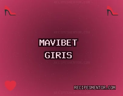Mavibet Giriş: Mavibet Giriş Adresi