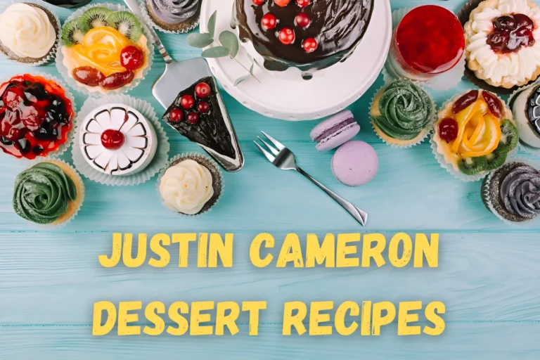 Justin Cameron Dessert Recipes